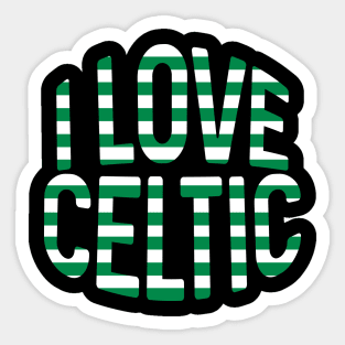 I LOVE CELTIC, Glasgow Celtic Football Club Green and White Hooped Text Design Sticker